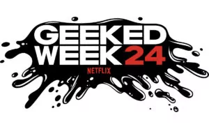 Netflix’s Geeked Week Is Bringing the Stars to the Fans Next Week in Atlanta!