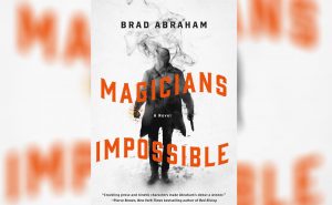 Book Review: Magicians Impossible by Brad Abraham