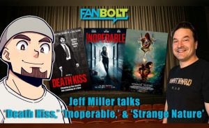 Exclusive: Jeff Miller Talks ‘Death Kiss,’ ‘Inoperable,’ & ‘Strange Nature’