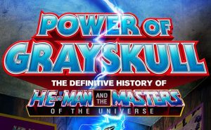 Revisit the He-Man Craze with the ‘Power of Greyskull’ Documentary!