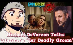 Exclusive Interview: Mike DeVorzon Talks Lifetime’s ‘Her Deadly Groom’