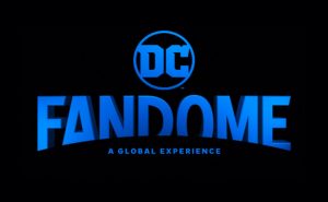 Get Ready to Geek Out with DC FanDome!