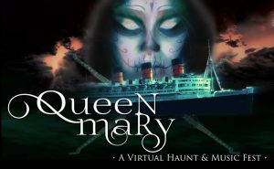 Geek Out with the Queen Mary Live this Halloween – A Virtual Haunt & Music Fest