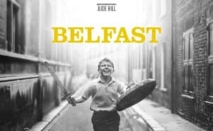 ‘Belfast’ Movie Review: A Beautifully Moving Coming-of-Age Film