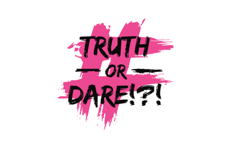 Truth or Dare Questions