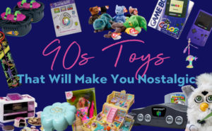90s Toys That Will Make You Nostalgic