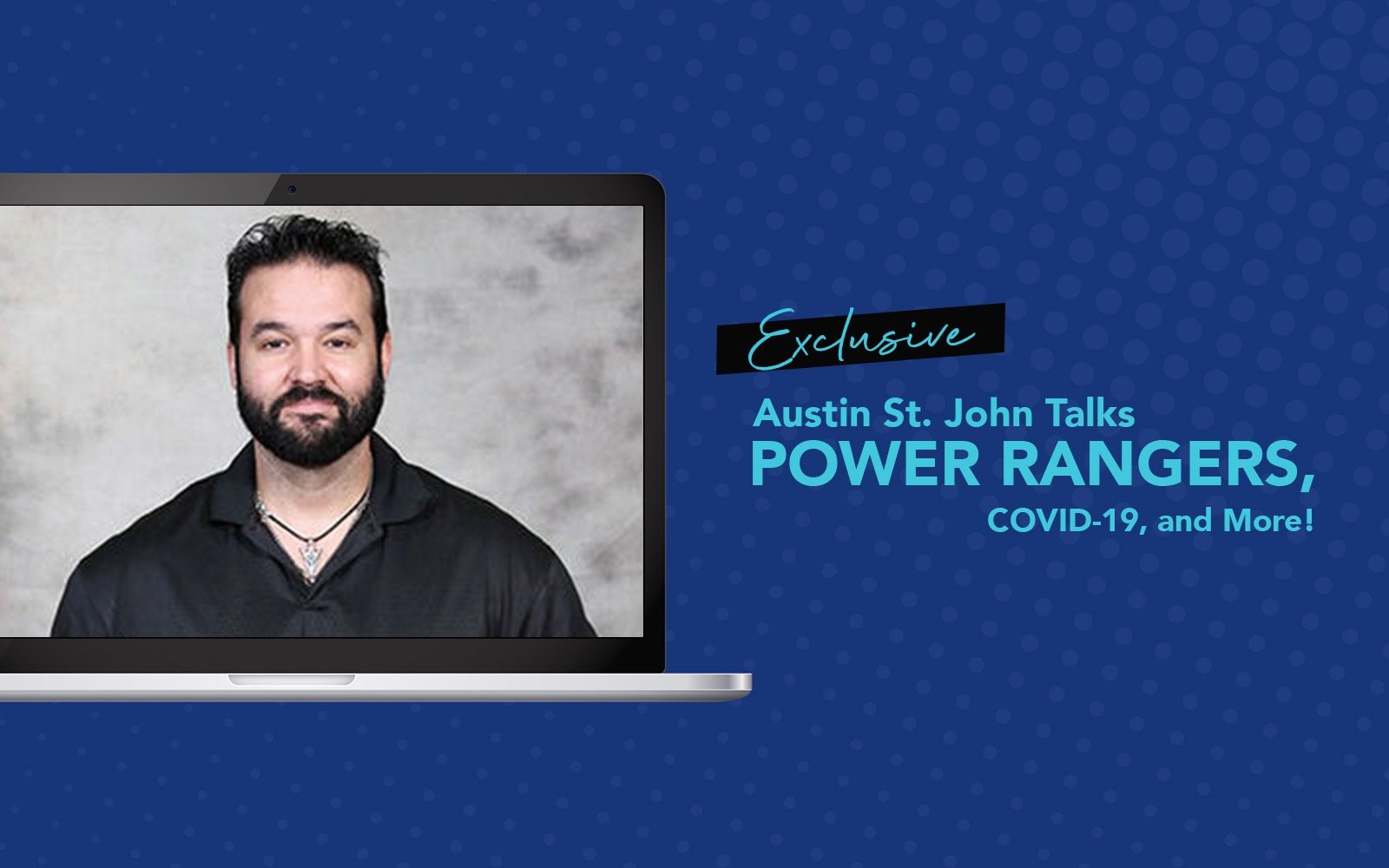 It S Morphin Time Austin St John Talks Power Rangers Covid 19 And More Fanbolt